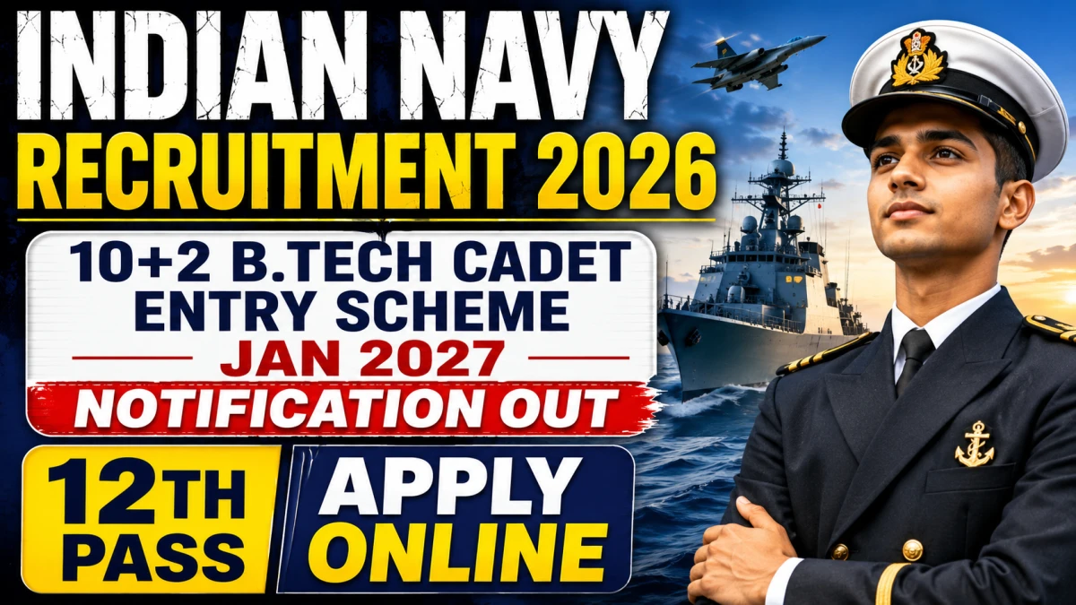 Indian Navy 10+2 B.Tech Cadet Entry Scheme Jan 2027