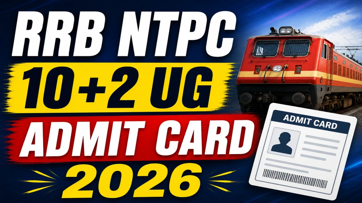 RRB NTPC Undergraduate (UG) Admit Card 2026 Out